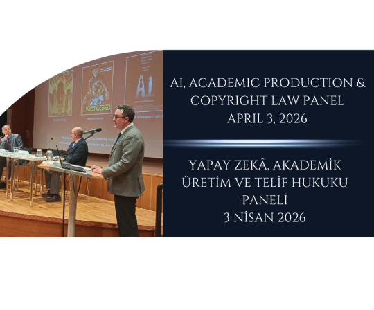 Artificial Intelligence and Academic Production: Copyright and Ethical Boundaries – Panel Participation (April 3, 2026)